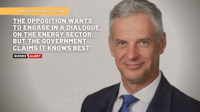 Poncyljusz: The opposition wants to engage in a dialogue on the energy sector, but the government claims it knows best (INTERVIEW)