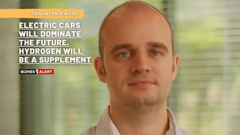 Wiśniewski: Electric cars will dominate the future. Hydrogen will be a supplement (INTERVIEW)