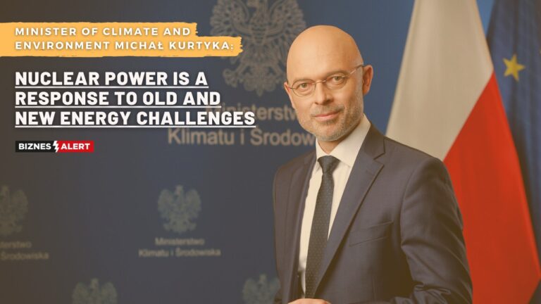 Kurtyka: Nuclear power is a response to old and new energy challenges (INTERVIEW)